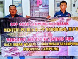 Rencanakan Demonstrasi AKAR Lampung Desak Kementerian PU RI Copot Pejabat BBWS-MS