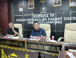 Muklis : Komisi IV DPRD Lampung Panggil Dinas PSDA Bahas Sejumlah Poin Penting