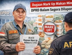 Dugaan Mark Up Makan Minum DPRD Balam Segera Dilaporkan